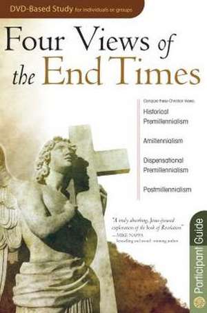 Four Views of the End Times de Timothy Paul Jones