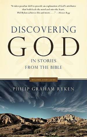 Discovering God in Stories from the Bible de Philip Graham Ryken