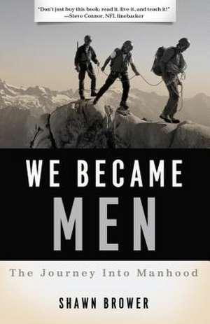 We Became Men: A Journey Into Manhood de Shawn M. Brower