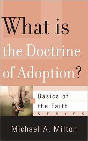 What Is the Doctrine of Adoption? de Michael A. Milton