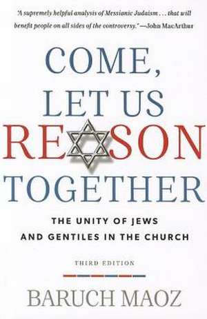 Come, Let Us Reason Together: The Unity of Jews and Gentiles in the Church de Baruch Maoz