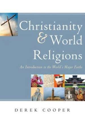 Christianity and World Religions de Derek Cooper