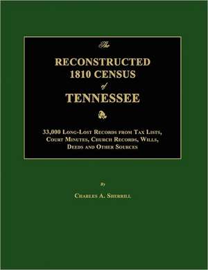 The Reconstructed 1810 Census of Tennessee de Charles A. Sherrill