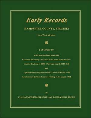 Early Records, Hampshire County, Virginia, Now West Virginia de Clara McCormack Sage