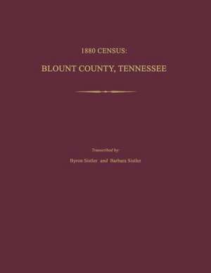 1880 Census, Blount County, Tennessee de Byron Sistler