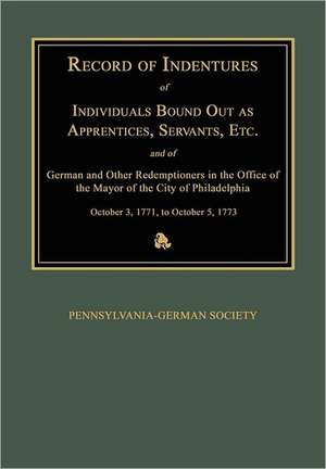 Record of Indentures of Individuals Bound Out as Apprentices de Pennsylvania German Society