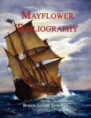 Mayflower Bibliography de Bonita Louise Summers