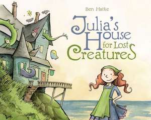 Julia's House for Lost Creatures de Ben Hatke