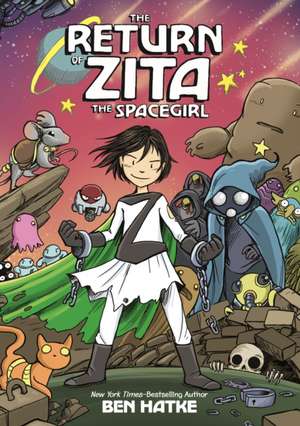 The Return of Zita the Spacegirl de Ben Hatke