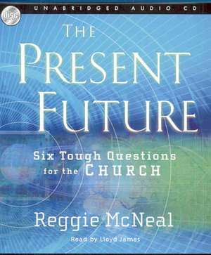 The Present Future: Six Tough Questions for the Church de Reggie McNeal