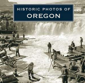 Historic Photos of Oregon de William Stack