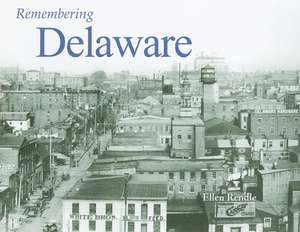 Remembering Delaware de Ellen Rendle