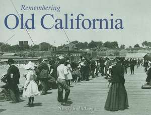 Remembering Old California de Nancy Hendrickson