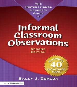 The Instructional Leader's Guide to Information Observations de Sally J. Zepeda