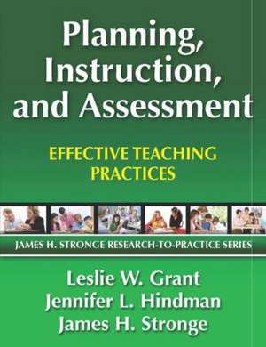 Planning, Instruction, and Assessment: Effective Teaching Practices de Leslie Grant