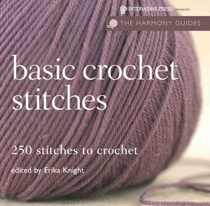 Basic Crochet Stitches: 250 Stitches to Crochet de Erika Knight