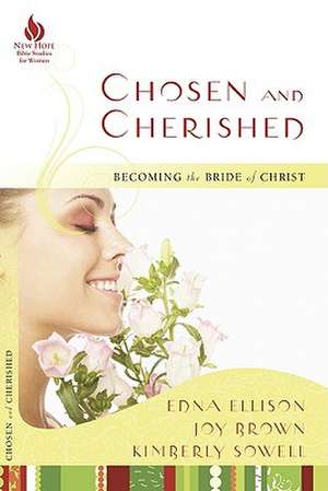 Chosen and Cherished: Becoming the Bride of Christ de Edna Ellison