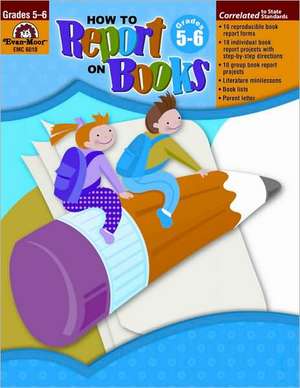 How to Report on Books, Grades 5-6 de Jill Norris