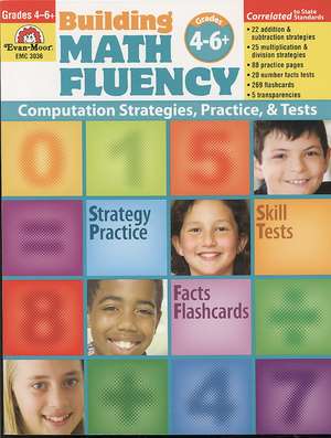 Building Math Fluency, Grades 4 - 6+ de Evan-Moor Educational Publishers