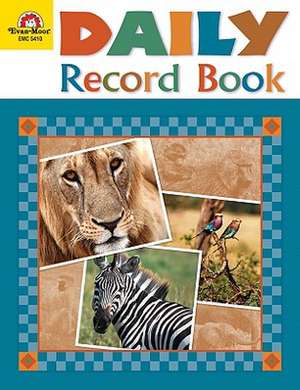 Daily Record Bk Safari /E de Evan-Moor Educational Publishers