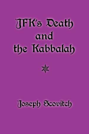 JFK's Death and the Kabbalah de Joseph Scovitch