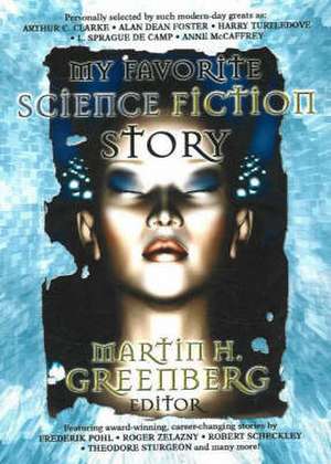 My Favorite Science Fiction Story de Martin H. Greenberg