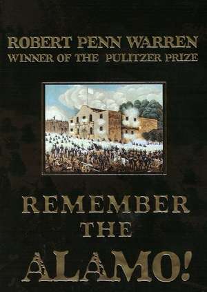 Remember the Alamo! de Robert Penn Warren