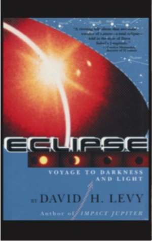 Eclipse-Voyage to Darkness and Light de David Levy