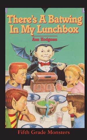 There's A Batwing In My Lunchbox de Ann Hodgman