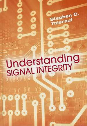 Understanding Signal Integrity de Stephen C. Thierauf