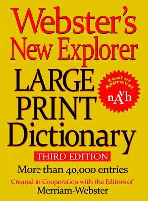 Webster's New Explorer Large Print Dictionary, Third Edition de Merriam-Webster