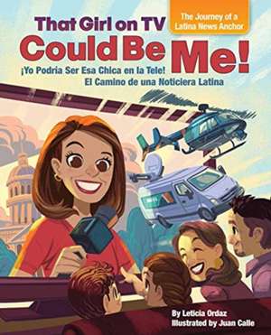 That Girl on TV could be Me! de Leticia Ordaz