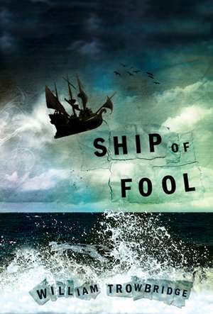 Ship of Fool de William Trowbridge