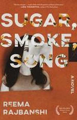 Sugar, Smoke, Song de Reema Rajbanshi