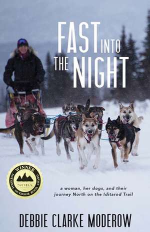 Fast Into the Night de Debbie Clarke Moderow