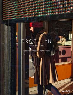 Alex Webb and Rebecca Norris Webb: Brooklyn, the City Within de Alex Webb