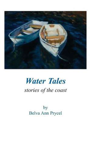 Water Tales de Belva Ann Prycel