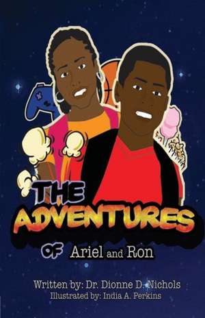 The Adventures of Ariel and Ron de Dr Dionne D. Nichols