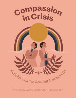 Compassion in Crisis de Kate Rose Weiner