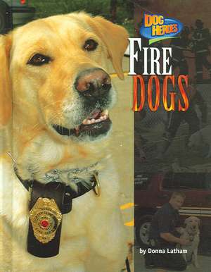 Fire Dogs de Donna Latham