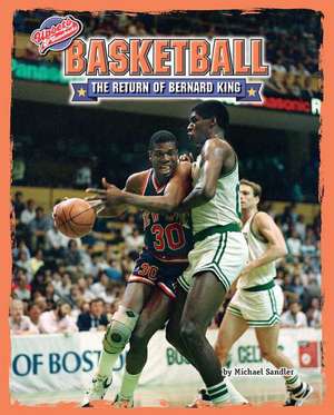 Basketball: The Return of Bernard King de Michael Sandler