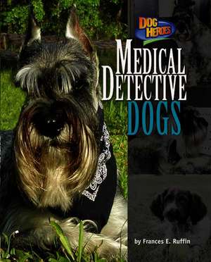 Medical Detective Dogs de Frances E. Ruffin