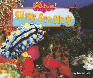 Slimy Sea Slugs de Natalie Lunis