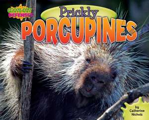 Prickly Porcupines de Catherine Nichols