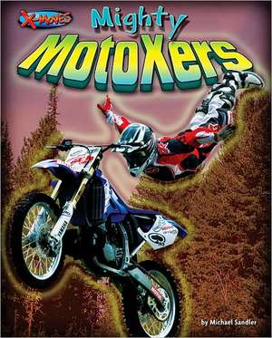 Mighty MotoXers de Michael Sandler