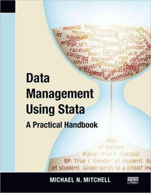 Data Management Using Stata: A Practical Handbook de Michael N. Mitchell