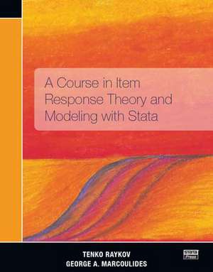 A Course in Item Response Theory and Modeling with Stata de Tenko Raykov