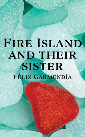 Fire Island and Their Sister de Fe¿lix Garmendi¿a