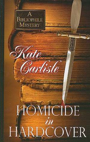 Homicide in Hardcover de Kate Carlisle