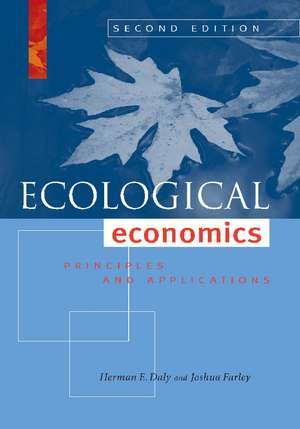 Ecological Economics, Second Edition: Principles and Applications de Herman E. Daly